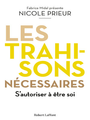 cover image of Les Trahisons nécessaires--S'autoriser à être soi